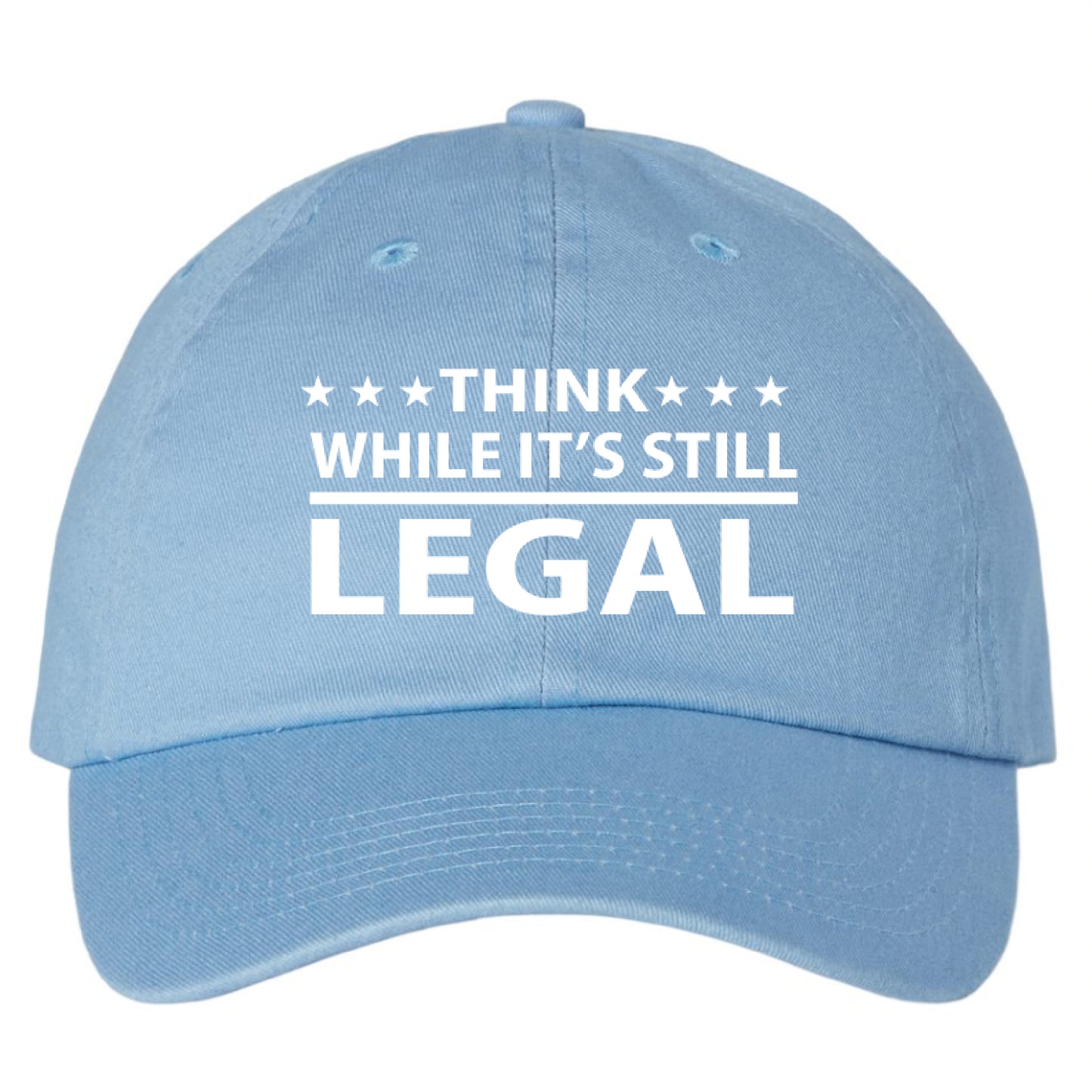 Think While It's Still Legal Hat